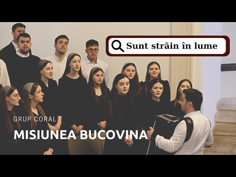 Sunt străin în Lume - Grup Coral Misiunea Bucovina (la Bilca)