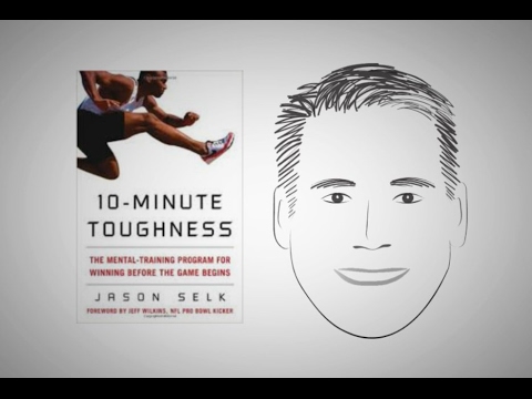 Get confident: 10-MINUTE MENTAL TOUGHNESS by Dr. Jason Selk