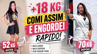 COMO EU ENGORDEI 18 KG! 💪 DE 52 KG A 70 KG | TUDO O QUE FIZ PARA GANHAR PESO RÁPIDO!