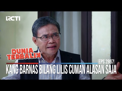 Kang Barnas Bilang Lilis Cuman Alasan Saja - Dunia Terbalik