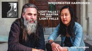 Wrekmeister Harmonies - Light Falls I - The Mantra (Official Audio)