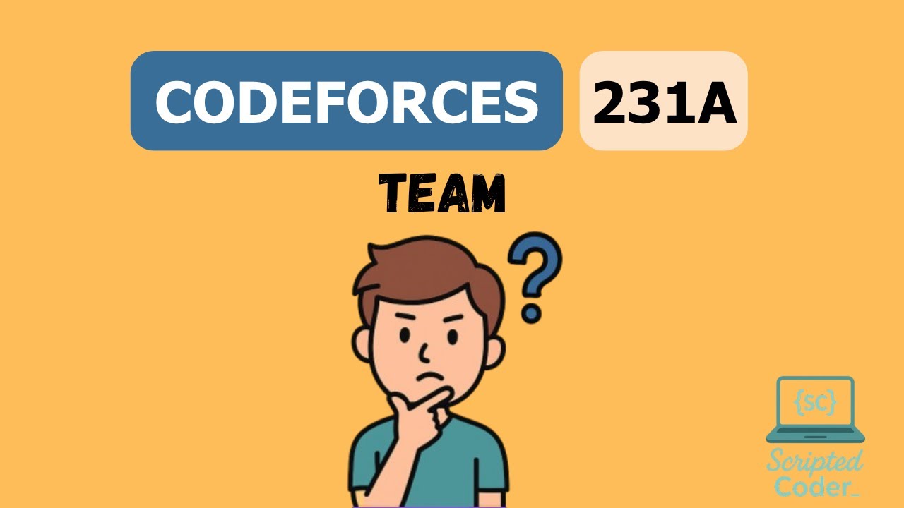 CodeForces Problem 231A Solution || Team