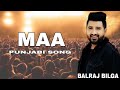 Maa Balraj Bilga Official Song Punjabi Song Balraj Bilga
