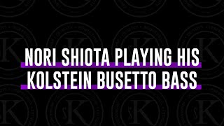 Nori Shiota playing his Kolstein Busetto Bass live