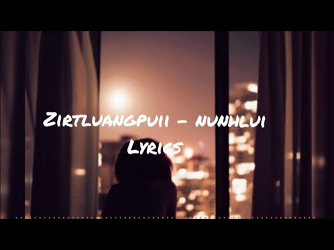 Zirtluangpuii - Nunhlui [lyrics]