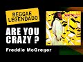 Freddie McGregor - Are You Crazy [ LEGENDADO / TRADUÇÃO ]