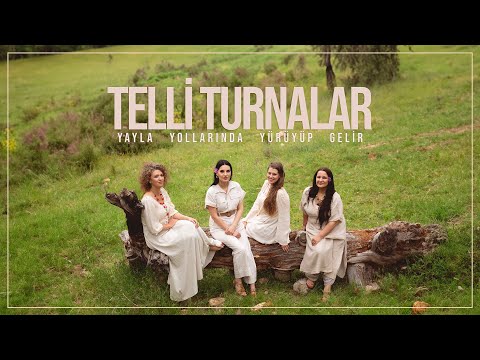 TELLİ TURNALAR - Yayla Yollarında Yürüyüp Gelir - Official Video