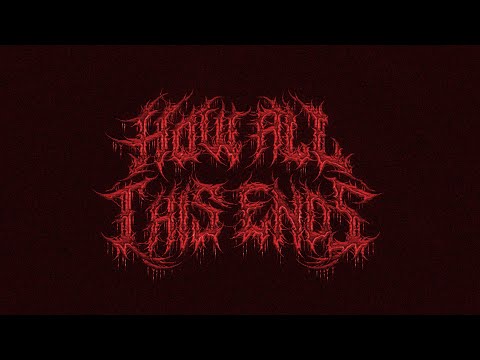 HOW ALL THIS ENDS - TIME WILL TELL [OFFICIAL LYRIC VIDEO] (2022) SW EXCLUSIVE online metal music video by HOW ALL THIS ENDS