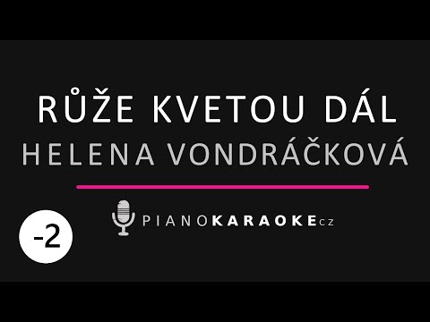 Helena Vondráčková - Růže kvetou dál (Nižší tónina) | Piano Karaoke Instrumental