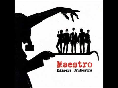 Kaizers Orchestra - Maestro