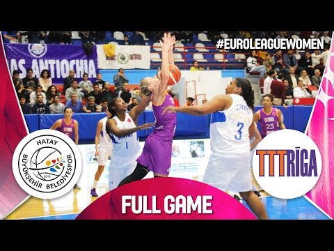 Hatay BB v TTT Riga - Full Game - EuroLeague Women 2019