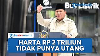 Harta Kekayaan Prabowo Tembus Rp 2 Triliun di LHKPN Terbaru: Naik Rp 4,5 Miliar, Tak Punya Utang