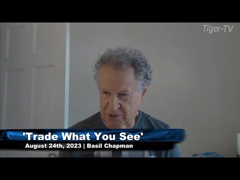 August 24th, Trade What You See with Basil Chapman on TFNN - 2023