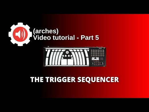 soundmachines (arches) video tutorial section 5: The Trigger Sequencer
