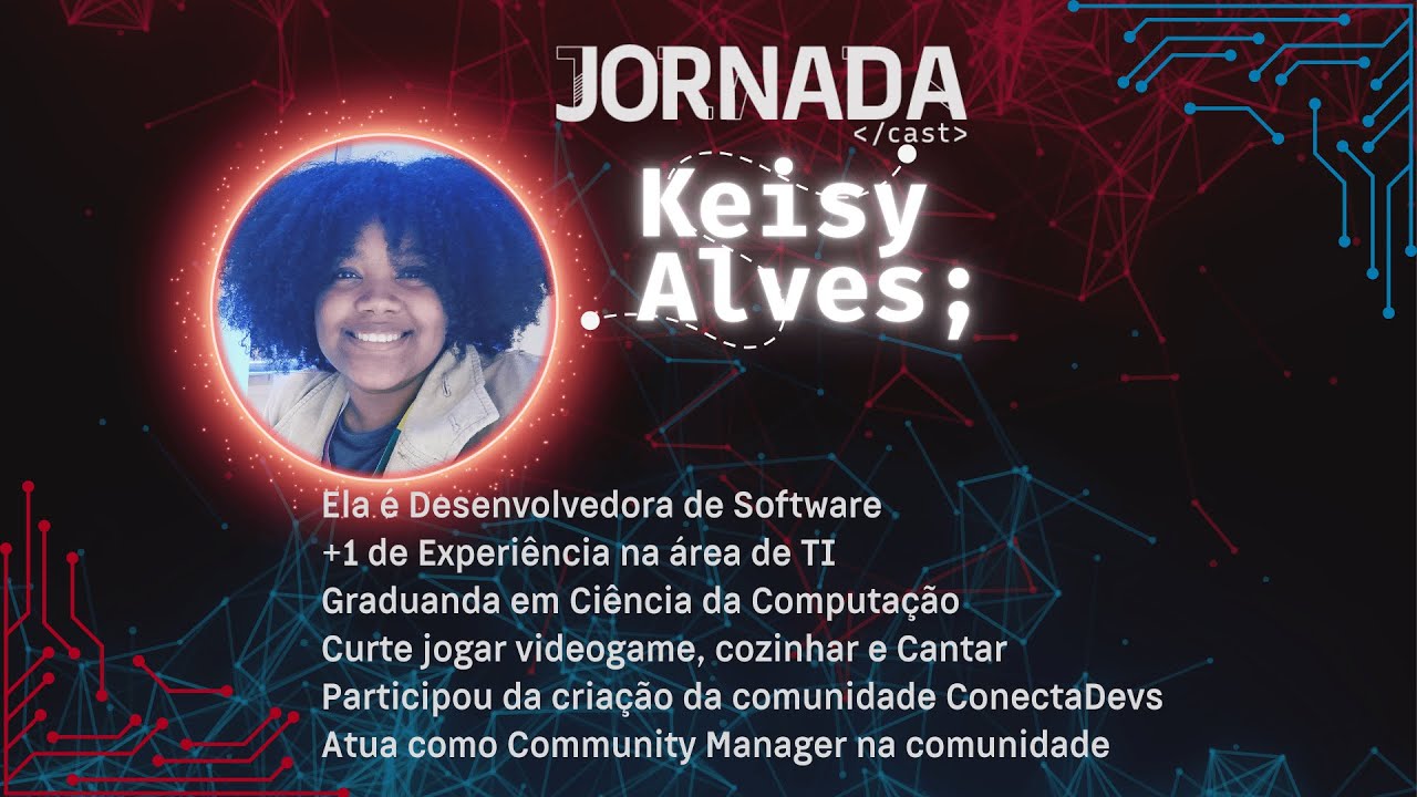 JornadaCast #49 Keisy Alves; #podcast #carreira #tecnologia #programacao