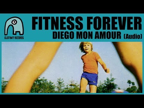 FITNESS FOREVER - Diego Mon Amour [Audio]