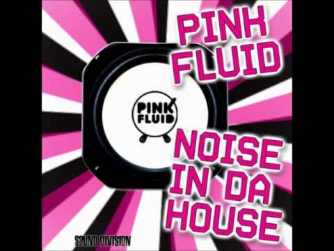Pink Fluid - Noise In Da House (Original Vocal Mix)