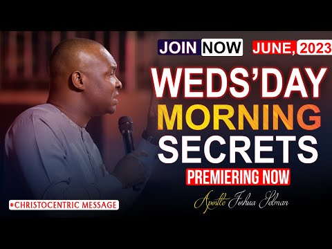 WEDNESDAY SECRETS, 21ST JUNE 2023 - Apostle Joshua Selman Commanding Your Morning