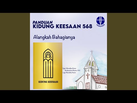 Alangkah Bahagianya (Panduan Kidung Keesaan 568)