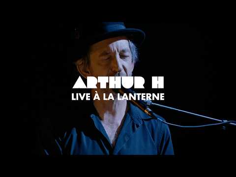 Arthur H - Live à La Lanterne (Full Live)