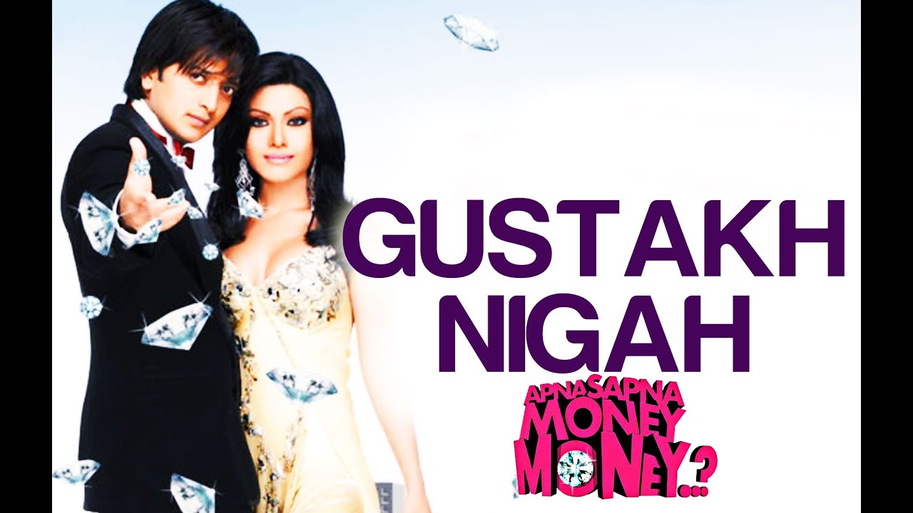 Gustakh Nigah Palko Ki Panah Lyrics | Apna Sapna Money Money | Sukhwinder Singh, Alisha Chinai | Pritam Chakraborty