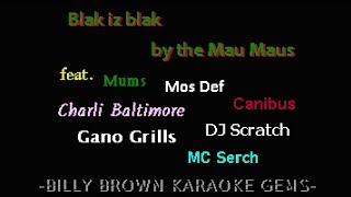 karaoke Mau Maus - Blak Iz Blak (BBKG028) Mos Def