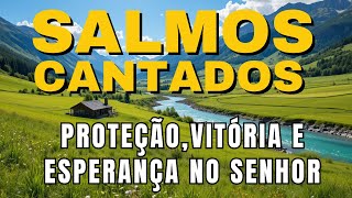 Salmos Cantados | Louvores Para Encher Seu Coração e Curar Sua Alma | Bíblia em Canção