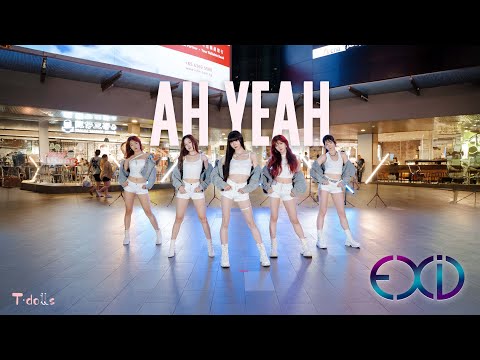 【KPOP IN PUBLIC | ONE TAKE】EXID (이엑스아이디) - Ah Yeah (아예) dance cover by T-DOLLS