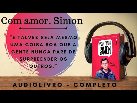 Com Amor, Simon (1) - AUDIOBOOK - AUDIOLIVRO - CAPÍTULO 1 A 7