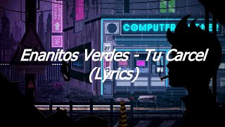 Enanitos Verdes - Tu Carcel (Lyrics)