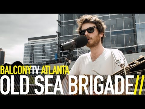 OLD SEA BRIGADE - HOPE (BalconyTV)