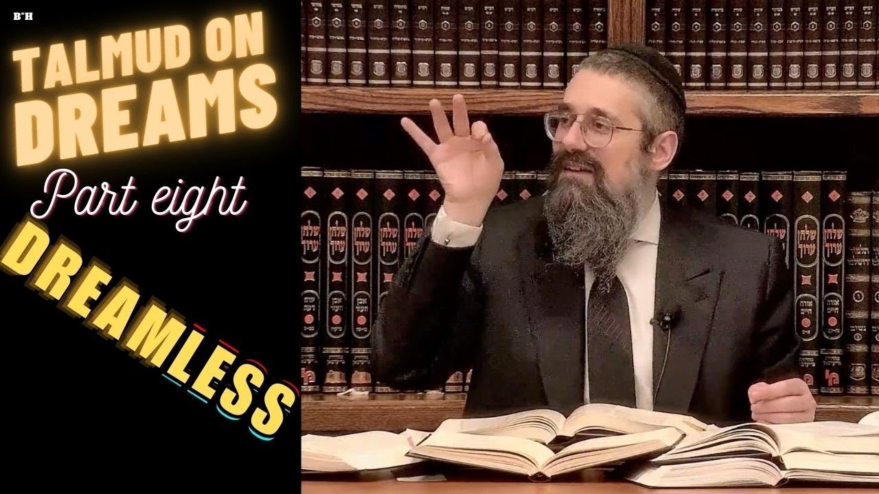 "Dreamless" Episode #8 TALMUD on DREAMS: Subconsciousness Series -- Tract. Brachot, Chap. 9, Pg. 55b thumbnail