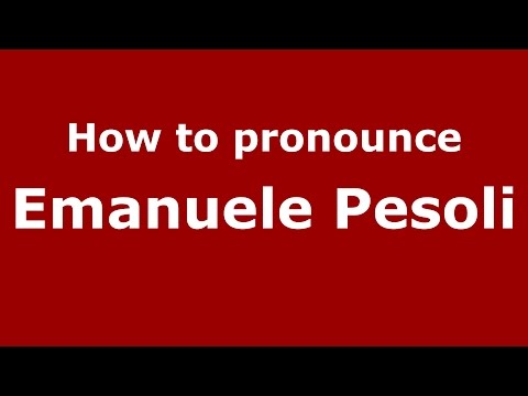 How to pronounce Emanuele Pesoli (Italian/Italy)  - PronounceNames.com