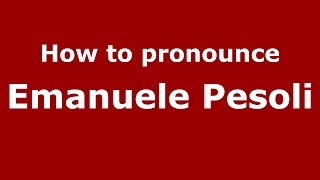 How to pronounce Emanuele Pesoli