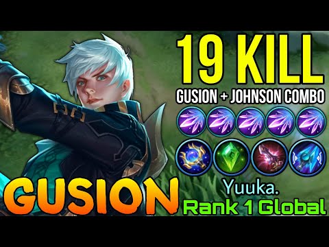 19 Kills Gusion ft Johnson Deadly Combo! - Top 1 Global Gusion by Yuuka. - Mobile Legends