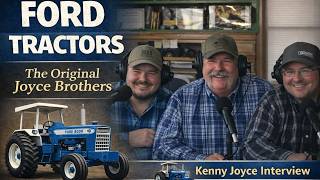 Ford Demonstrator Tractors & the Original Joyce Brothers | Kenny Joyce Interview