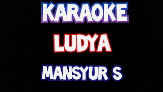 Download lagu Karaoke Ludya  mansyur  s original musik dangdut lawas mp3