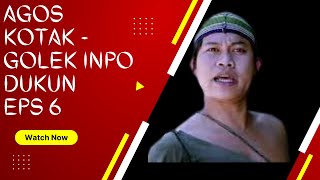 Download lagu AGOS KOTAK - GOLEK INPO DUKUN EPS 6 mp3