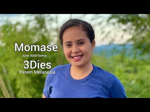 Momase ||●□☆Junk Kidd Remix 🎵🎶🇵🇬💯3Dies @Peremmelanesia