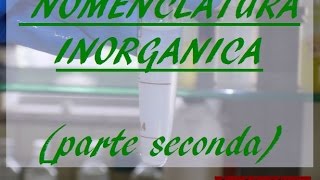 Nomenclatura chimica inorganica - Seconda parte - Corso Online di Chimica Generale e Inorganica