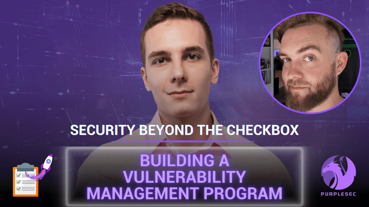 How To Build A Vulnerability Management Program | #PurpleSec