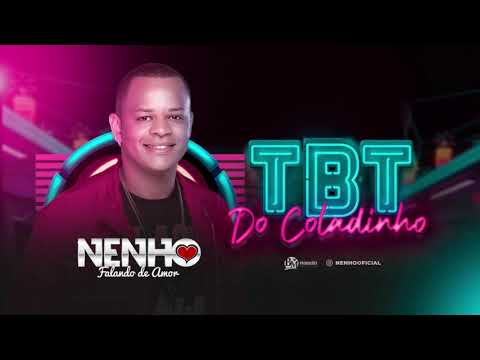 Nenho - Tbt do coladinho