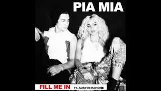 Pia Mia ft. Austin Mahone - Fill Me In