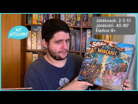 Small World of Warcraft Játékbemutató - Mit Játsszunk?