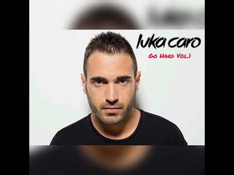 Luka Caro - Go Hard Vol.1