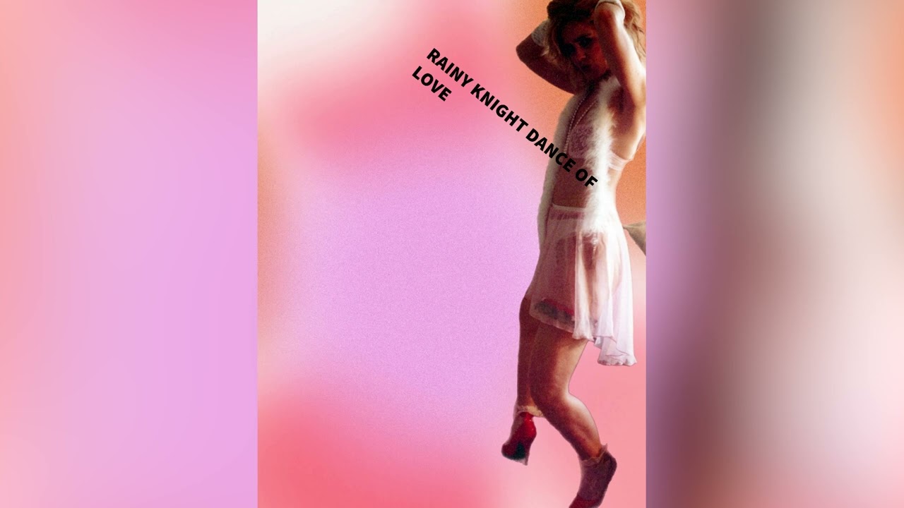 Rainy Knight - Dance of Love