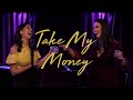 Take My Money Monica Poston And Ruby Gibbs Music And Lyrics By Monica Poston