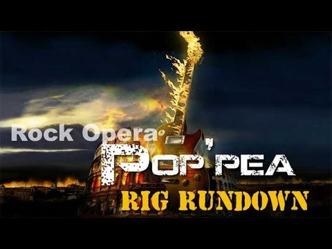 Rig Rundown: Anatomy of  Rock Opera Pop'pea