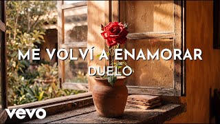 Duelo - Me Volví A Enamorar (Visualizer)