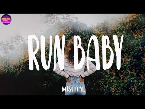 Mishaal - Run Baby (Lyrics) | Chill Plus